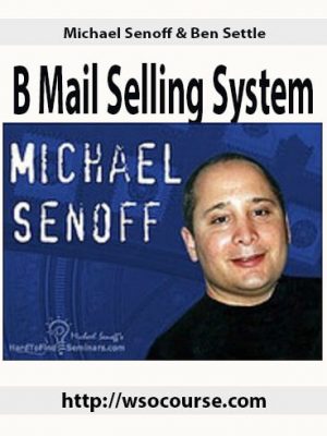 Michael Senoff & Ben Settle – B Mail Selling System