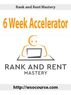 Rank and Rent Mastery – 6 Week Accelerator