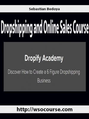 Sebastian Bedoya – Dropshipping and Online Sales Course