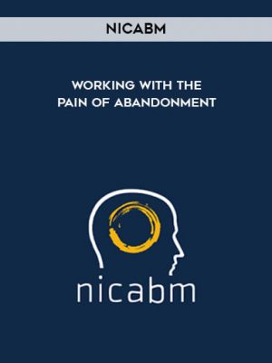 NICABM – Working with the Pain of Abandonment
