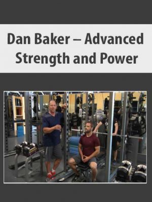 Dan Baker – Advanced Strength and Power