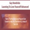 Gay Hendricks – Learning To Love Yourself Advanced