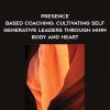 Doug Silsbee – Presence – Based Coaching: Cultivating Self – Generative Leaders Through Minn – Body and Heart