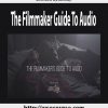 7brenden bytheway the filmmaker guide to audio