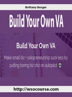 Brittany Berger – Build Your Own VA