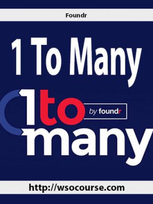 Foundr – 1 To Many