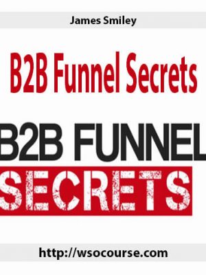 James Smiley – B2B Funnel Secrets