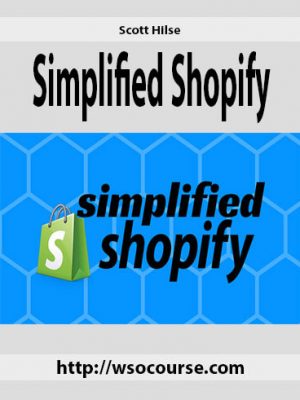 Scott Hilse – Simplified Shopify