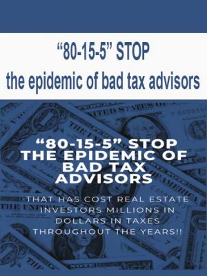 “80-15-5”? STOP the epidemic of bad tax advisors that has cost real estate investors millions in dollars in taxes throughout the years!