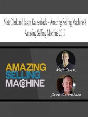 Matt Clark and Jason Katzenback – Amazing Selling Machine 8