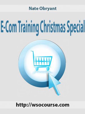 Nate Obryant – E-Com Training Christmas Special