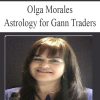 Olga Morales – Astrology for Gann Traders