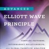 Advanced Elliott Wave Analysis : Complex Patterns, Intermarket Relationships, and Global Cash Flow Analysis