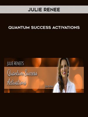 Julie Renee – Quantum Success Activations