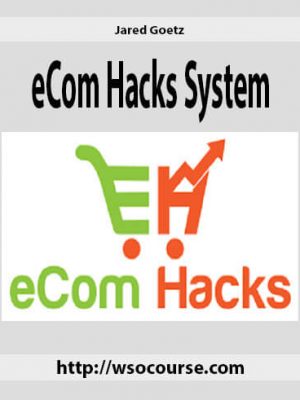 Jared Goetz – eCom Hacks System