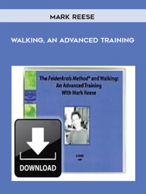Mark Reese – Walking, An Advanced Training