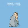 Ronald Siegel (NICABM) – How to work with Anxiety