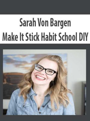 Sarah Von Bargen – Make It Stick Habit School DIY