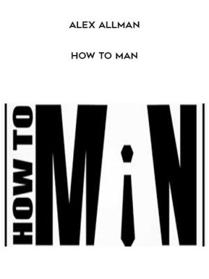 Alex Allman – How To Man
