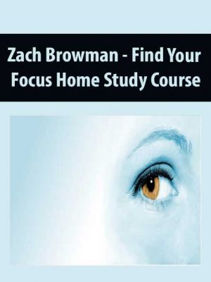 Zach Browman – Find Your Focus Home Study Course