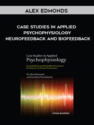 Alex Edmonds – Case Studies in Applied Psychophysiology: Neurofeedback and Biofeedback