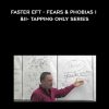 Robert Smith – Faster EFT – Fears & Phobias I & II – Tapping Only Series