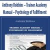 Anthony Robbins – Trainer Academy Manual – Psychology of Fullfilment