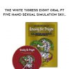 Rousing the Dragon-The White Tigress Eight Oral ft Five Hand Sexual Simulation Ski!…
