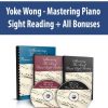 Yoke Wong – Mastering Piano Sight Reading + All Bonuses