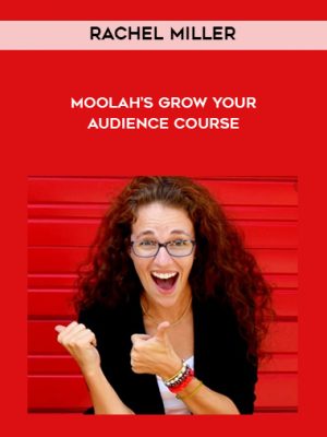 Rachel Miller – Moolah’s Grow Your Audience Course