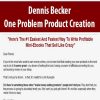 Dennis Becker – One Problem Product Creation