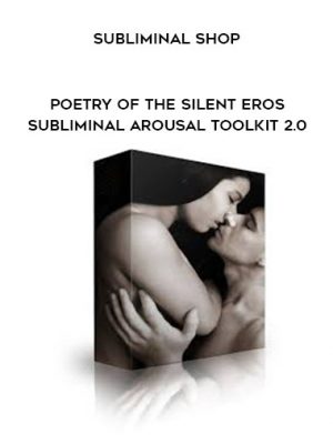 Subliminal Shop – Poetry of the Silent Eros – Subliminal Arousal Toolkit 2.0