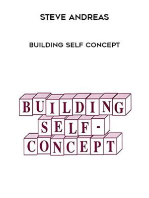 Steve Andreas – Building Self Concept