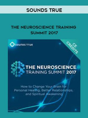 Sounds True – The Neuroscience Training Summit 2017