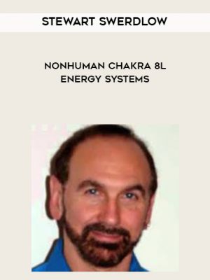 Stewart Swerdlow – NonHuman Chakra and Energy Systems