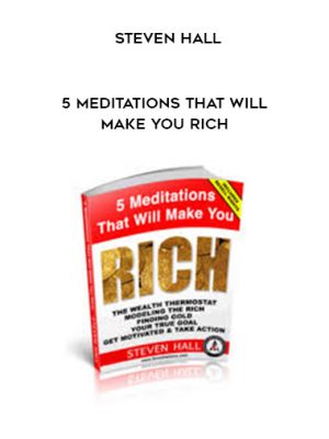 Steven Hall – 5 Meditations that Will Make You Rich