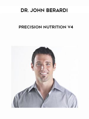 Dr. John Berardi – Precision Nutrition v4