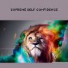 Subliminal Audio – Supreme Self Confidence