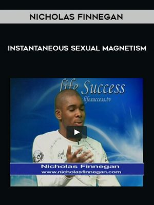 Nicholas Finnegan – Instantaneous Sexual Magnetism