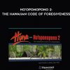 Dr. Matthew B. James – Ho’oponopono 2: The Hawaiian Code of Foregiveness