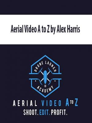 Aerial Video A to Z by Alex Harris