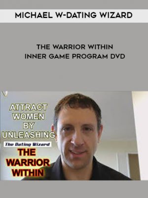 Michael W-Dating Wizard- The Warrior Within Inner Game Program DVD