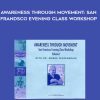 Moshe Feldenkrais – Awareness Through Movement: San Frandsco Evening Class Workshop