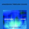 Chloë Goodchild – AWAKENING THROUGH SOUND