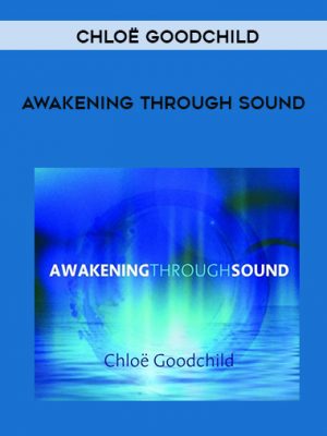 Chloë Goodchild – AWAKENING THROUGH SOUND