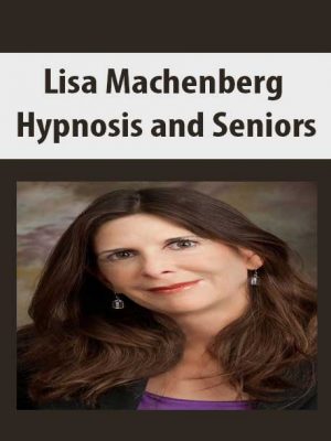 Lisa Machenberg – Hypnosis and Seniors