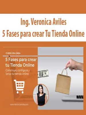 Ing. Veronica Aviles – 5 Fases para crear Tu Tienda Online