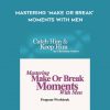 Christian Carter – Mastering ‘Make Or Break’ Moments With Men