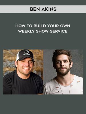 Ben Akins – How to Build Your Own “Weekly Show Service”?