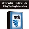 Oliver Velez – Trade for Life – 5 Day Trading Laboratory
